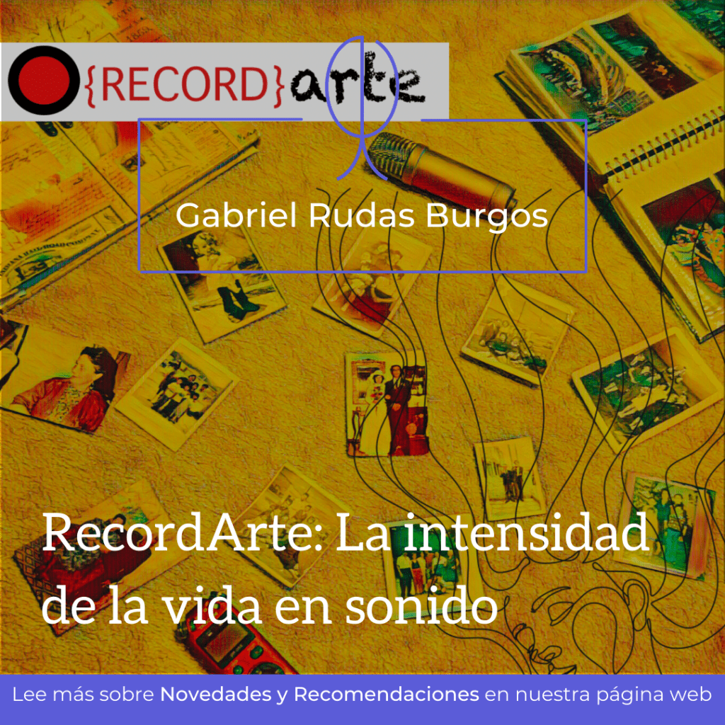 RecordArte: La intensidad de la vida en&nbsp;sonido