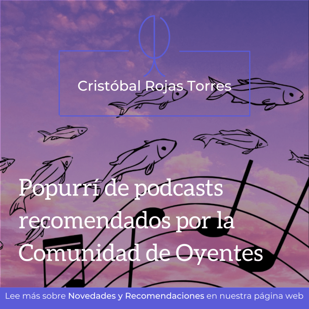 Popurrí de podcasts recomendados por la Comunidad de&nbsp;Oyentes