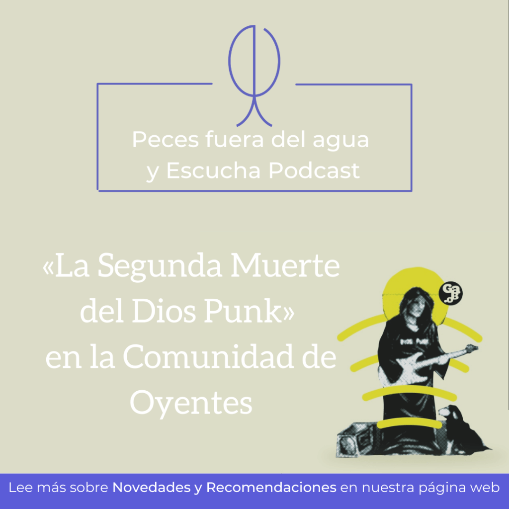«La Segunda Muerte del Dios Punk» en la Comunidad de&nbsp;Oyentes