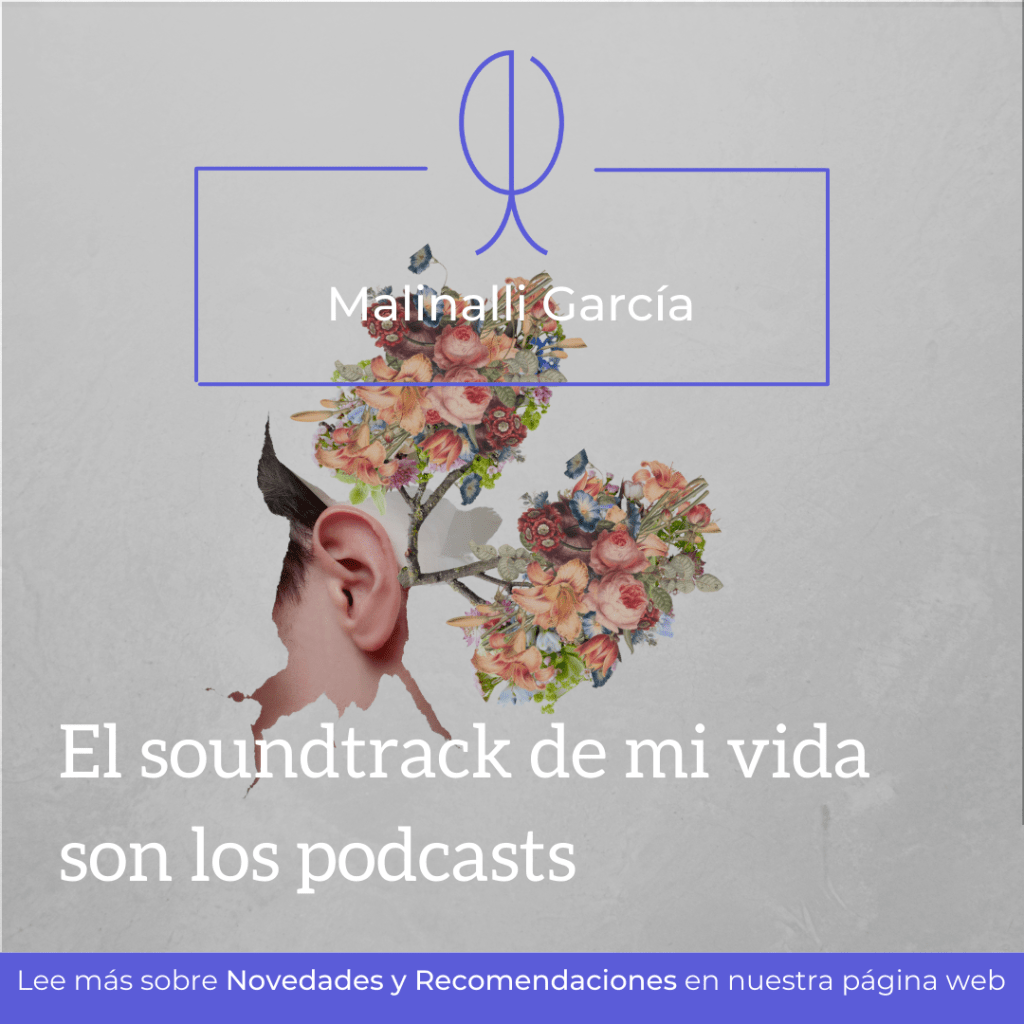 El soundtrack de mi vida son los&nbsp;podcasts