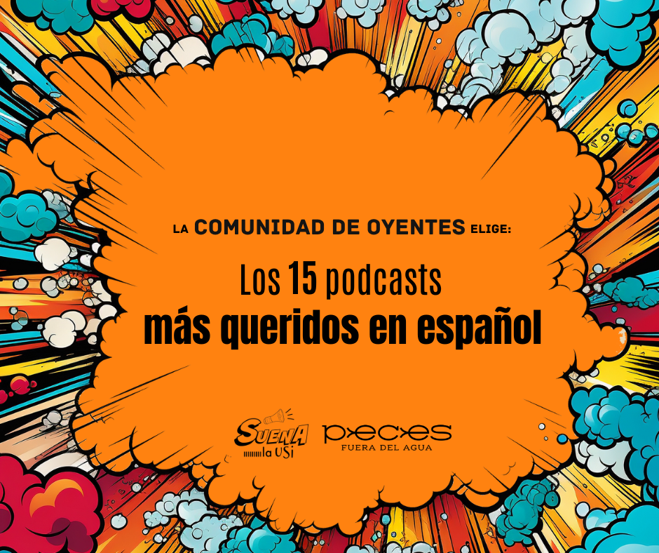 Los 15 podcasts más queridos en&nbsp;español