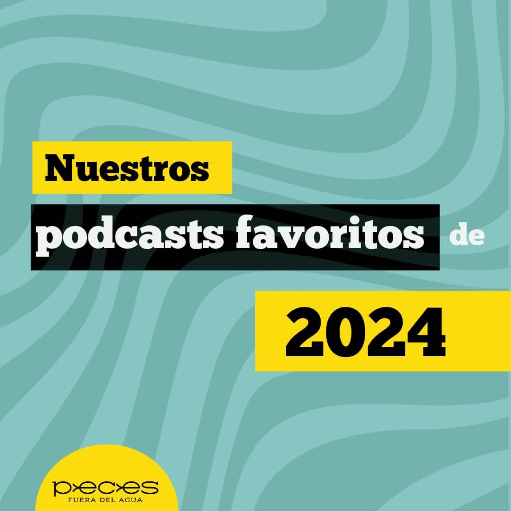 Nuestros podcasts favoritos de&nbsp;2024