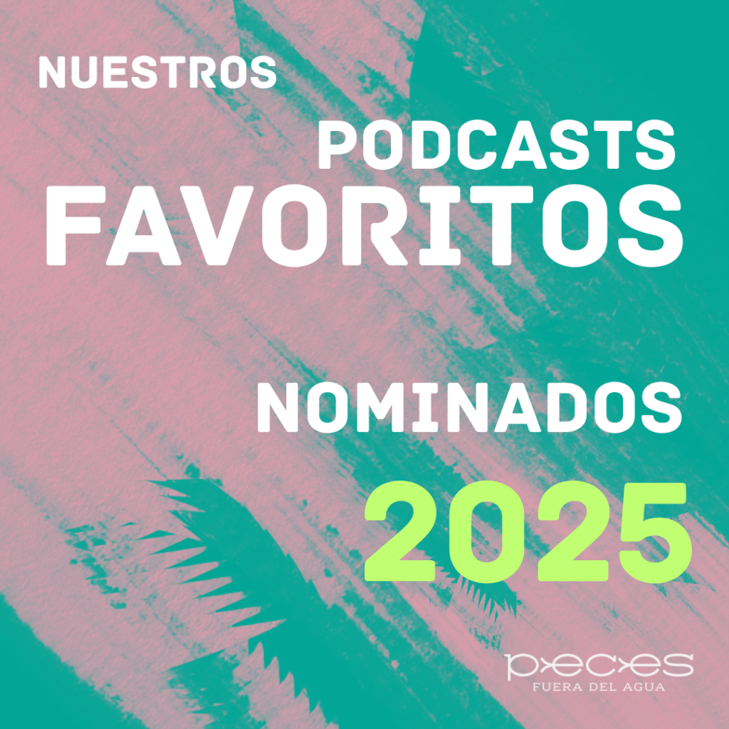 Nominados | Nuestros podcasts favoritos&nbsp;2025