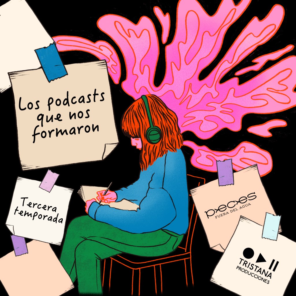 ¡Volvió ‘Los podcasts que nos formaron’!
